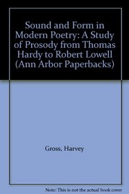 Sound and Form in Modern Poetry: A Study of Prosody from Thomas Hardy to Robert Lowell (Ann Arbor Paperbacks)