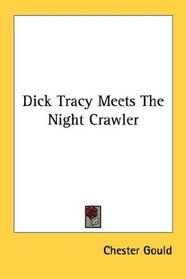 Dick Tracy Meets The Night Crawler