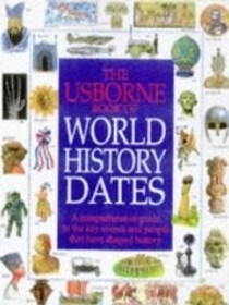 The Usborne Book of World History Dates: The Key Events in History