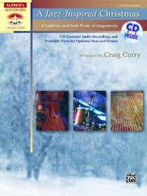A Jazz-Inspired Christmas: Solo Piano Arrangements with Optional Bass and Drum Parts (Book & CD) (Alfred's Sacred Performer Collections)