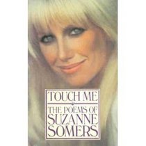 Touch Me: The Poems of Suzanne Somers