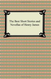 The Best Short Stories and Novellas of Henry James