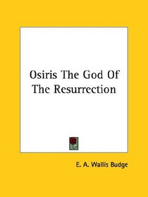 Osiris The God Of The Resurrection