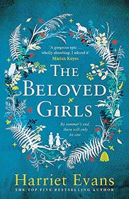 The Beloved Girls: The STUNNING new novel from bestselling author Harriet Evans has arrived . . .