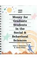 Money for Graduate Students in the Social  Behavioral Sciences, 2005-2007 (Money for Graduate Students in the Social and Behavioral Sciences)