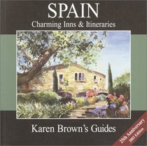 Karen Brown's Spain: Charming Inns  Itineraries 2003 (Karen Brown Guides/Distro Line)