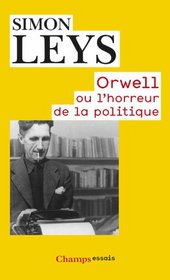 Orwell Ou L'horreur De La Politique (French Edition)