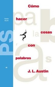 Como Hacer Cosas Con Palabras (Spanish Edition)