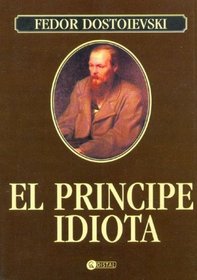 El Principe Idiota/ the Idiot