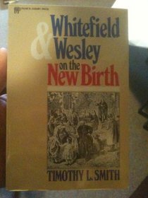 Whitefield and Wesley on the New Birth