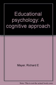 Educational psychology: A cognitive approach