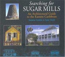 Searching for Sugar Mills: An Architectural Guide to the Eastern Carribean