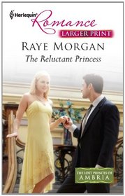 The Reluctant Princess (Lost Princes of Ambria, Bk 4) (Harlequin Romance, No 4286) (Larger Print)
