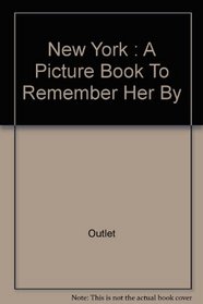 New York : A Picture Book To Remember Her By