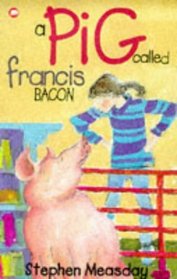 A Pig Called Francis Bacon