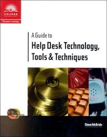 A Guide to Help Desk Technology, Tools  Techniques