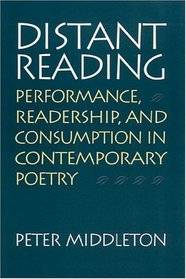 Distant Reading: Performance, Readership, and Consumption in Contemporary Poetry (Modern & Contemporary Poetics)