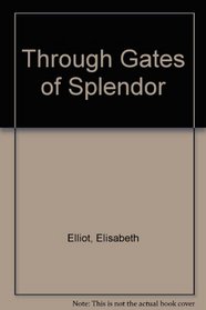 Through Gates of Splendor