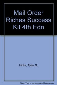 Mail Order Riches Success Kit 4th Edn