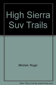 High Sierra S Trails Volume 1 The East Side