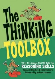 The Thinking Toolbox: Thirty - Five Lessons That Will Build Your Reasoning Skills