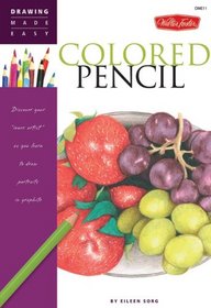 Drawing Made Easy: Colored Pencil: Discover your 