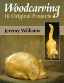 Woodcarving: 10 Original Projects