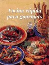 Cocina Rapida Para Gourmets (Spanish Edition)