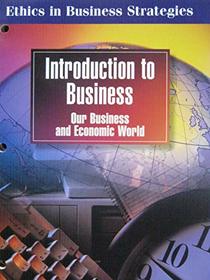 Ethics in Business Strategies (Introduction To Business Our Business and Economic World)