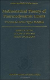The Mathematical Theory of Thermodynamic Limits: Thomas-Fermi Type Models (Oxford Mathematical Monographs)