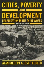 Cities, Poverty and Development: Urbanization in the Third World