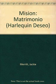 Mision: Matrimonio (Assignment: Marriage) (Harlequin Deseo, No 35161)