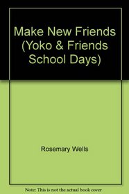 Make New Friends (Yoko & Friends School Days)