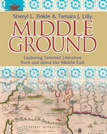 Middle Ground: Exploring Selected Literature from and About the Middle East