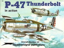 P-47 Thunderbolt in Action - Aircraft No. 67