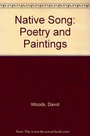 Native Song: Poetry and Paintings