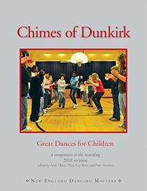 Chimes of Dunkirk: Great Dances for Children, A Companion to the Redcording (2010 Revision)