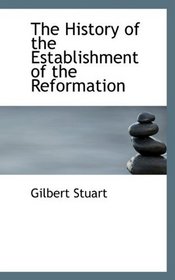 The History of the Establishment of the Reformation