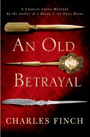 An Old Betrayal (Charles Lenox, Bk 7)