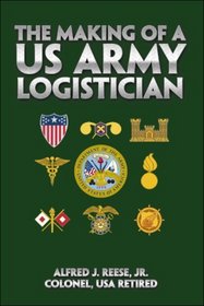 The Making of A US Army Logistician