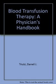 Blood Transfusion Therapy: A Physician's Handbook-pocket