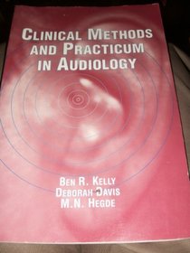 Clinical Methods and Practicum in Audiology (Singular Textbook Series)