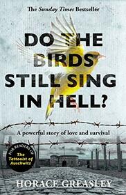 Do the Birds Still Sing in Hell?: A powerful story of love and survival