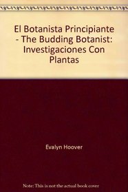 El Botanista Principiante - The Budding Botanist: Investigaciones Con Plantas
