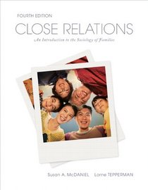 Close Relations: An Introduction to the Sociology of Families, Fourth Edition (4th Edition)
