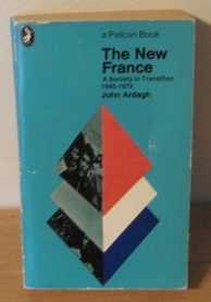 The New France: De Gaulle and After (Pelican)