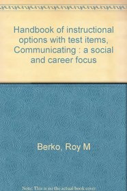 Handbook of instructional options with test items, Communicating : a social and career focus