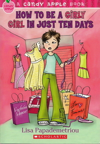 How To Be A Girly Girl in Just Ten Days (Candy Apple, Bk 4)