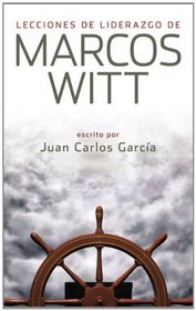Lecciones de liderazgo de Marcos Witt (Lidere) (Spanish Edition)