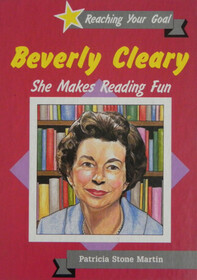 Beverly Cleary: She Makes Reading Fun (Reaching Your Goal)